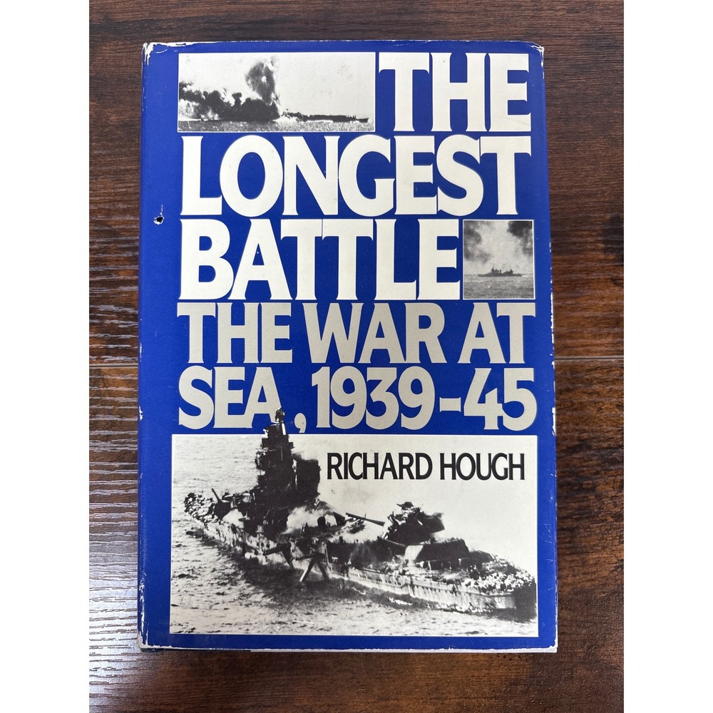 The Longest Battle War at‎ Sea 1939-45 Richard Hough WWII Naval History 1986 HC